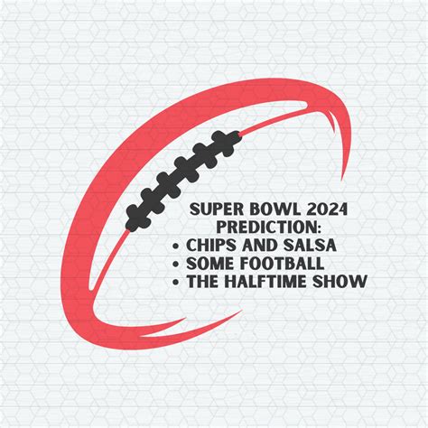 Super Bowl 2024 Prediction Chips And Salsa Svg Inspire Uplift