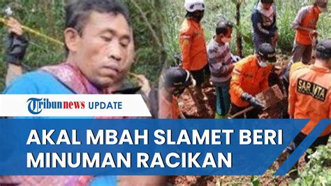 AKAL BUSUK Mbah Slamet 12 Korban Diberi Minuman Racikan Yang Bisa