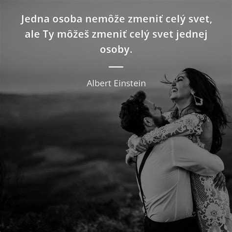 Jedna osoba nemôže zmeniť celý svet, ale Ty môžeš zmeniť celý svet ...