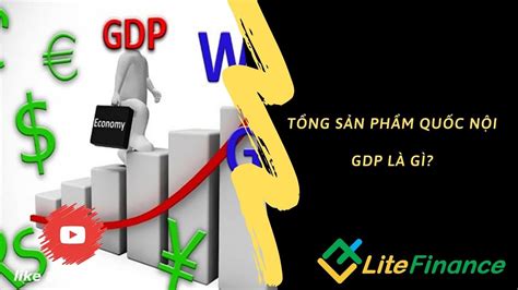 Tổng Sản Phẩm Quốc Nội GDP là gì Mọi Điều Bạn Cần Biết Để Hiểu Về Nền