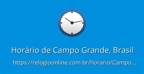 Horário de Campo Grande, Brasil - RelogioOnline.com.br