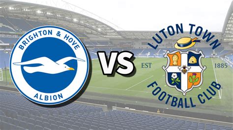 Brighton Vs Luton Town Live Stream How To Watch Premier League Game Online