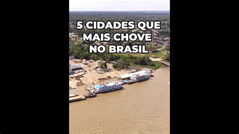 Qual A Cidade Que Mais Chove No Brasil - 5 Cidades que mais Chove no Brasil - YouTube