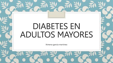 Diabetes Diabetes En Adultos Mayores Pptx Descarga Gratuita