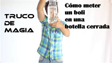 C Mo Meter Un Bol Grafo En Una Botella Cerrada Truco De Magia Youtube