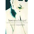 Amazon How Sex Changed A History Of Transsexuality In The United States Meyerowitz