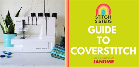 How to Use Coverstitch Machines - Online Sewing Course - The Stitch Sisters