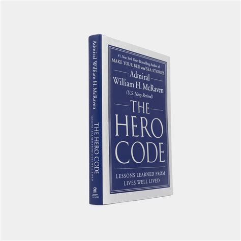 The Hero Code: Lessons Learned from Lives Well Lived