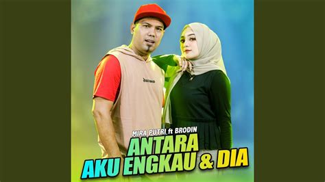 Antara Aku Engkau Dan Dia Feat Brodin Youtube Music