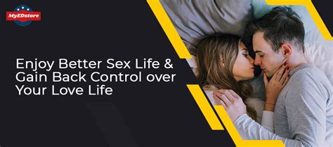 Enjoy Better Sex Life Gain Back Control Over Your Love Life