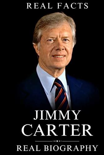 Jimmy Carter The Real Facts Guide To Jimmy Carters Biography By Real