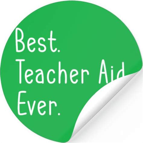 Best Teacher Aid Ever Teacher Appreciation