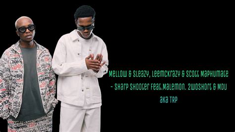 Mellow Sleazy Leemckrazy Scott Maphumate Sharp Shooter Feat