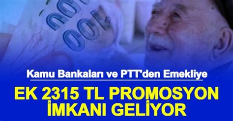 Kamu Bankalar Ndan Emeklilere Geriye D N K Tl Promosyon F Rsat