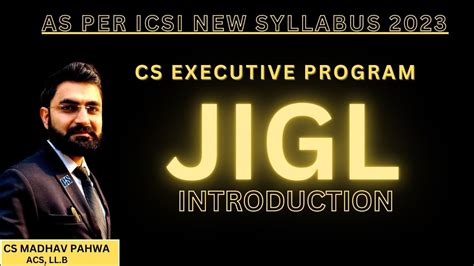 Jigl Lecture Cs New Syllabus Cs Executive Youtube