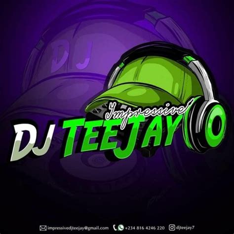 Stream Impressive Dj Teejay Music Listen To Songs Albums Playlists