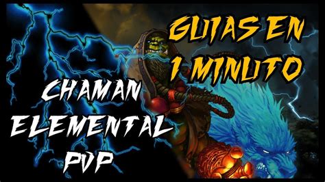 Guia Chaman Elemental Pvp Wotlk Guias En Minuto Baltha Lk Wow