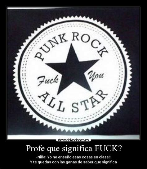 Profe Que Significa FUCK Desmotivaciones