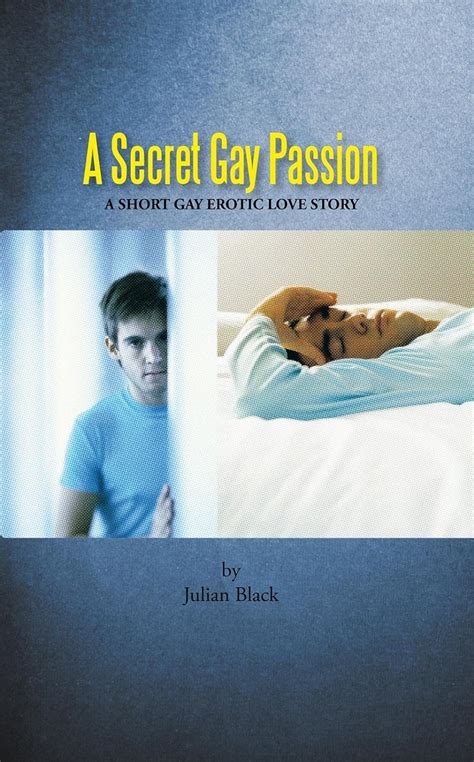 A Secret Gay Passion A Short Gay Erotic Love Story Kindle Edition By Black Julian
