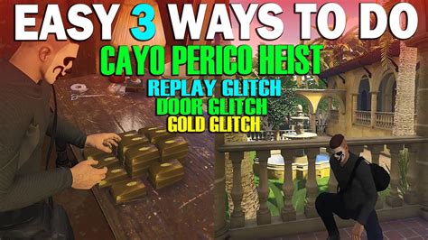 Easy Ways To Do Cayo Perico Heist Finals Replay Glitch Door Glitch