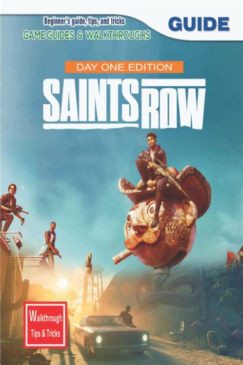 Saints Row Day 1 Edition: The Complete Guide & Walkthrough with Tips ...