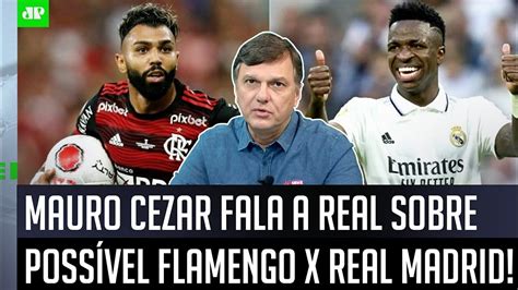 O que É CLARO é que o Real Madrid Mauro Cezar FALA A REAL sobre