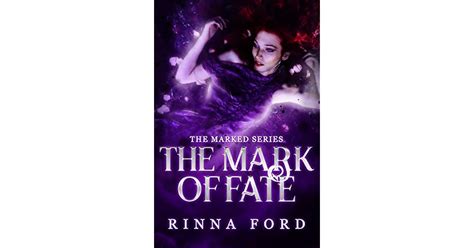 The Mark Of Fate The Marked 3 By Rinna Ford