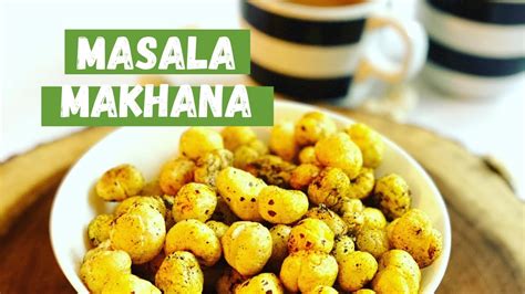 Masala Makhana Recipe मसाला मखाना Phool Makhana Masala Roasted Lotus Seeds Youtube