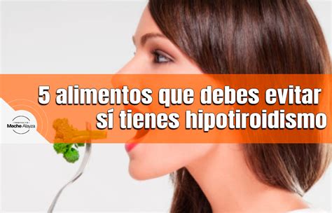 5 Alimentos Que Debes Evitar Sí Tienes Hipotiroidismo