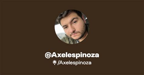 Axelespinoza Twitter Instagram TikTok Linktree