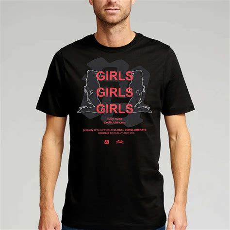 Rr Girls Girls Girls Fully Nude Exotic Dancers Proerty Slayworld Global Conglowerate T Shirt