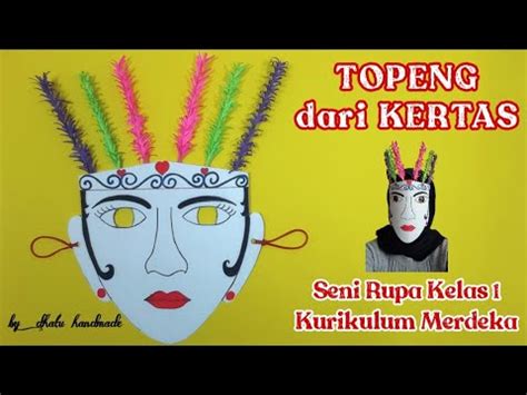 Cara Membuat Kreasi Topeng Dari Kertas Topeng Nusantara Seni Rupa