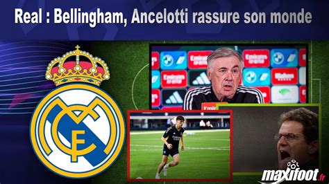 Real Bellingham Ancelotti Rassure Son Monde Football MAXIFOOT