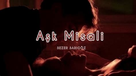 A K Misali Sezer Sar G Z S Zleriyle A K Misali Youtube