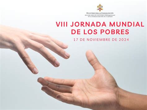 La Iglesia Celebra Este Domingo La VIII Jornada Mundial De Los Pobres