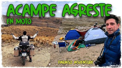 ACAMPAR en MOTO CAMINO REAL PARTE 2 Paraíso del TURISMO AVENTURA