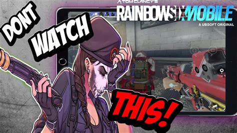 DONT WATCH THIS R6M VIDEO | Rainbow Six Mobile - YouTube
