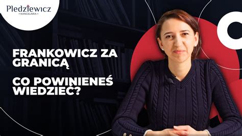 Frankowicz Za Granic Co Powiniene Wiedzie Youtube