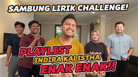 Sambung Lirik Lagu Di Playlist Indirakalistha Youtube