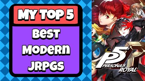 My Top 5 Best Modern Jrpgs Youtube