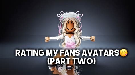 Rating My Fans Avatars Part Two😋 Youtube