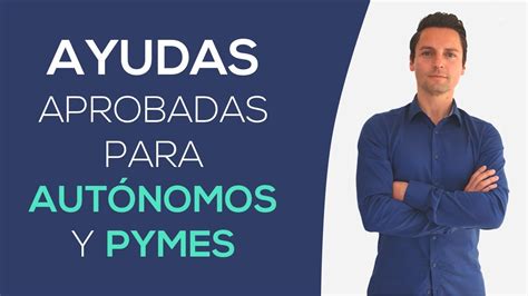 Ayudas aprobadas para AUTÓNOMOS y PYMES Crisis 2020 YouTube