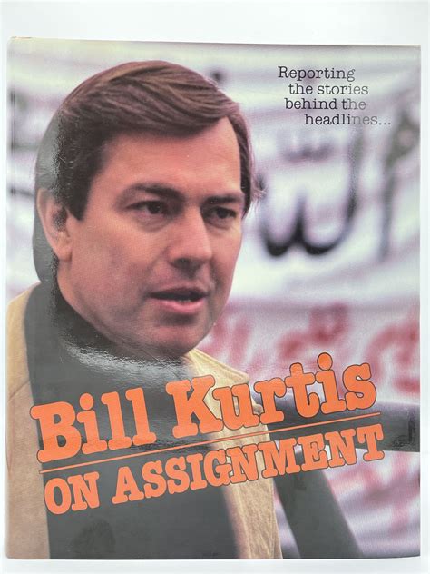 Bill Kurtis on Assignment FIRST EDITION | Bill KURTIS, SIGNED | First