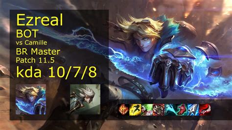 Ezreal ADC Zyra Vs Camille Bard BR Master 10 7 8 Patch 11 5