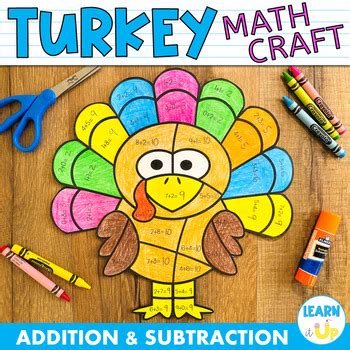 Thanksgiving Turkey Addition And Subtraction Math Craft By Learn It Up