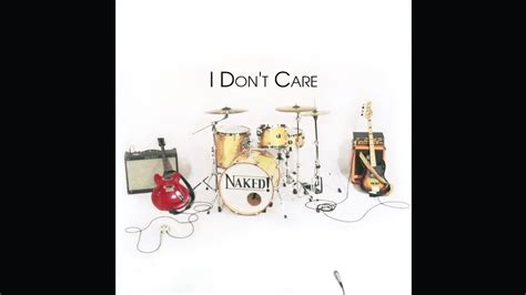Naked I Don T Care Official Video YouTube