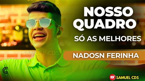 NADSON O FERINHA SERESTA PRA CHORAR MELHORES MUSICAS Nadson Ferinha