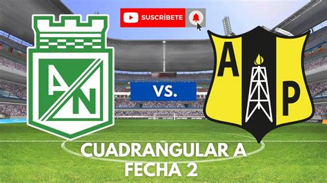 En Vivo Atl Tico Nacional Vs Alianza Petrolera Liga Betplay