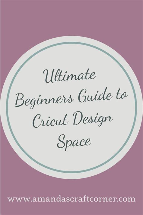 Ultimate Beginners Guide To Cricut Design Space Artofit