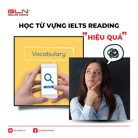 LÀM THẾ NÀO ĐỂ HỌC TỪ VỰNG IELTS READING HIỆU QUẢ GLN